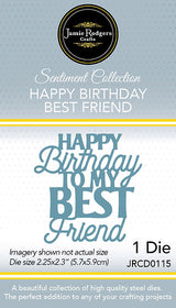 Jamie Rodgers Crafts Happy Birthday To My Best Friend Die Set